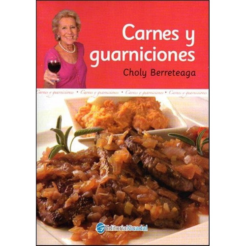 Carnes Y Guarniciones, de BERRETEAGA, CHOLY. Editorial Guadal en español