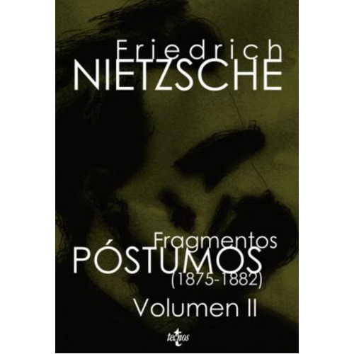Fragmentos Pãâ³stumos (1875-1882), De Nietzsche, Friedrich. Editorial Tecnos, Tapa Blanda En Español