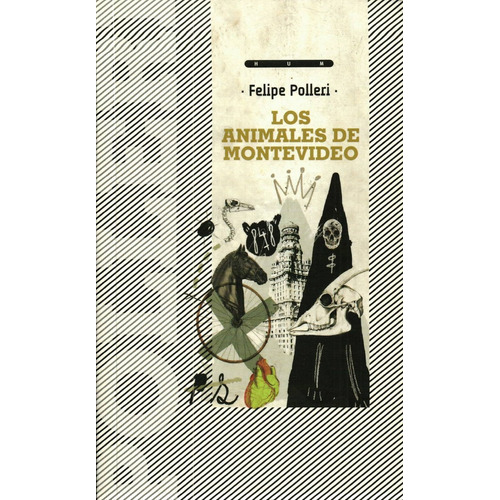 Animales De Montevideo, Los, de Polleri, Felipe. Editorial Hum, tapa blanda, edición 1 en español