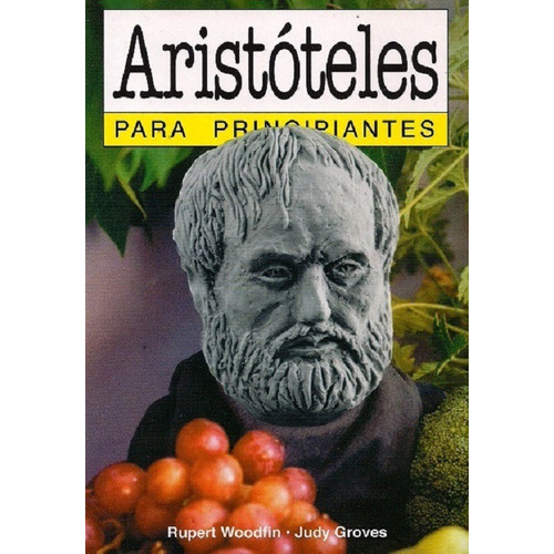 Aristóteles Para Principiantes - Woodfin Y Groves