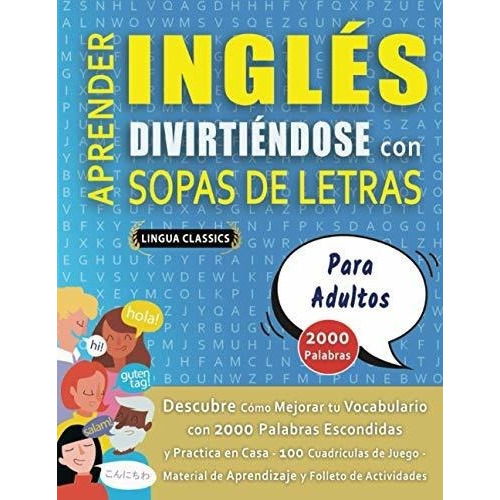 Aprender Ingles Divirtiendose Con Sopas De Letras., de LINGUA CLASS. Editorial Independently Published en español