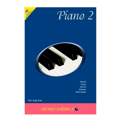 Piano 2: Sistema Simple, Sencillo Y Didáctico Para Todas Las