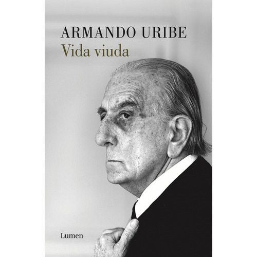 Vida Viuda (memorias Armando Uribe Arce. Volumen 2)