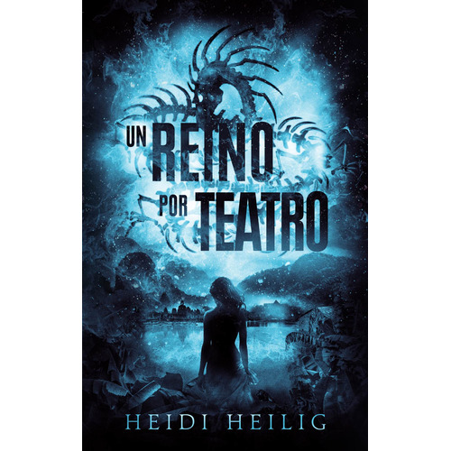 Libro Un Reino Por Teatro - Heidi Heilig