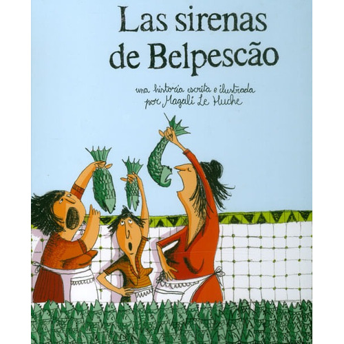 Las Sirenas De Belpesco, De Magali Le Huche. Editorial A.s Ediciones, Tapa Dura, Edición 2010 En Español