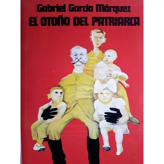 El Otoño Del Patriarca - Gabriel García Márquez - 1° Edicion