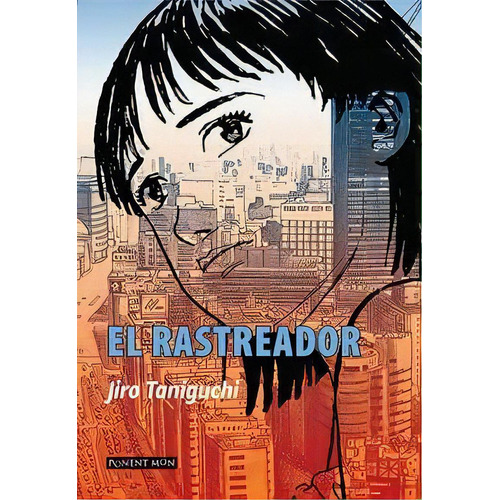 El Rastreador, De Jiro Taniguchi. Editorial Ponent Mon Editorial, Tapa Blanda En Español