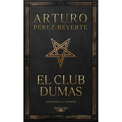El club Dumas, de Arturo Pérez-Reverte. Editorial Alfaguara, tapa dura en español
