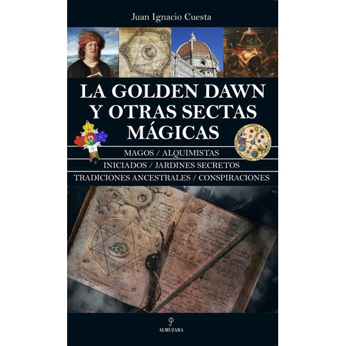 Golden Dawn Y Otras Sectas Magicas, La - Juan Ignacio Cuesta, De Juan Ignacio Cuesta. Editorial Almuzara Editorial En Español