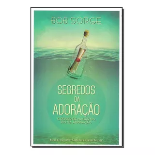  Livro Segredos Da Adoração Bob Sorge | Editora Atos