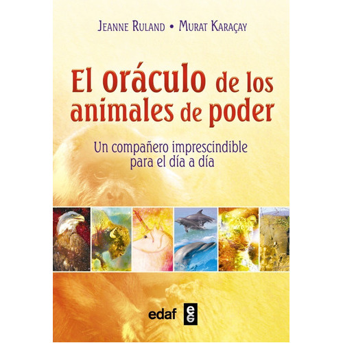 El Oráculo De Los Animales De Poder, De Jeanne Ruland| Y Murat Karaçay., Vol. No Aplica. Editorial Edaf, Tapa Blanda En Español, 2016