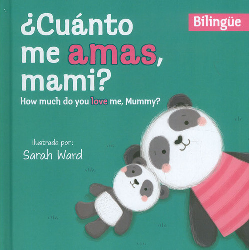 Cuánto Me Amas, Mami?: How Much Do You Love Me Mummy, De Sarah Ward. Editorial Sin Fronteras Grupo Editorial, Tapa Dura, Edición 2021 En Español