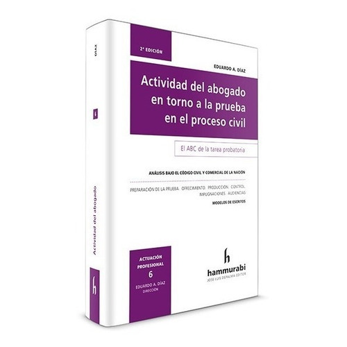 Actividad Del Abogado En Torno A La Prueba En El Proceso Civil, De Eduardo A. Díaz. Editorial Hammurabi En Español