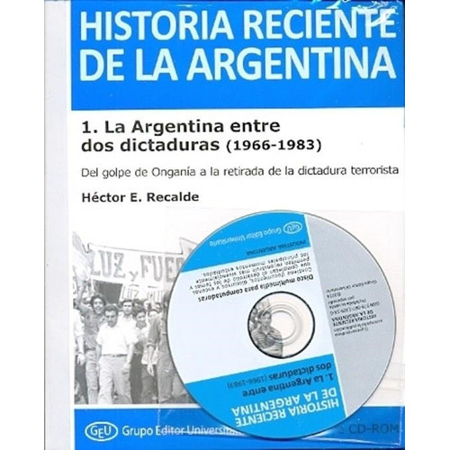 Historia Reciente De La Argentina- Vol 1 La Argentina Entre, De Recalde, Hector E.. Editorial Grupo Editor Universitario, Tapa Tapa Blanda En Español