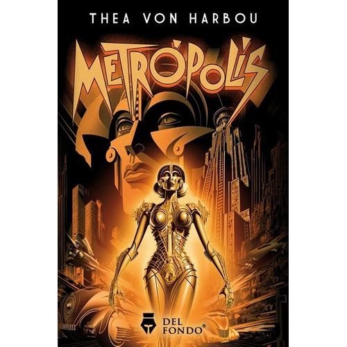 Metrópolis, De Thea Von Harbou. Editorial Del Fondo, Tapa Blanda En Castellano, 2023