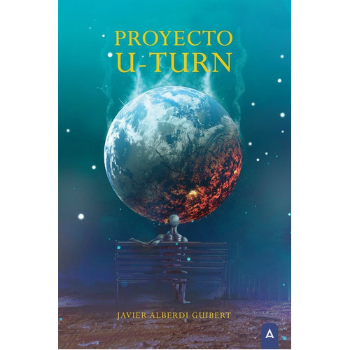 Proyecto U-Turn, de , Alberdi Guibert, Javier. Editorial Aliar 2015 Ediciones, S.L., tapa blanda en español