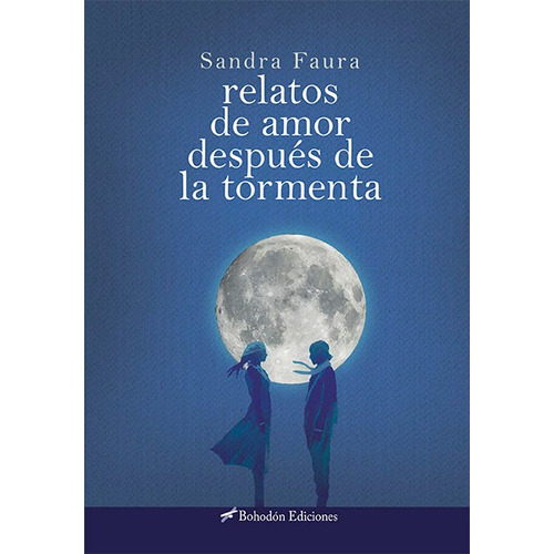 Relatos De Amor Despuãâ©s De La Tormenta, De Faura Martín, Sandra. Editorial Bohodón Ediciones S.l., Tapa Blanda En Español