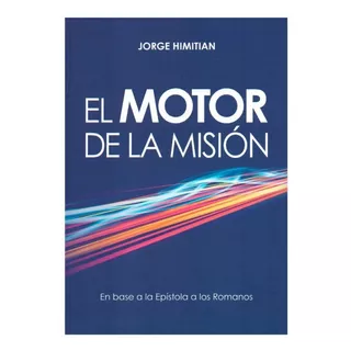 El Motor De La Mision - Jorge Himitian