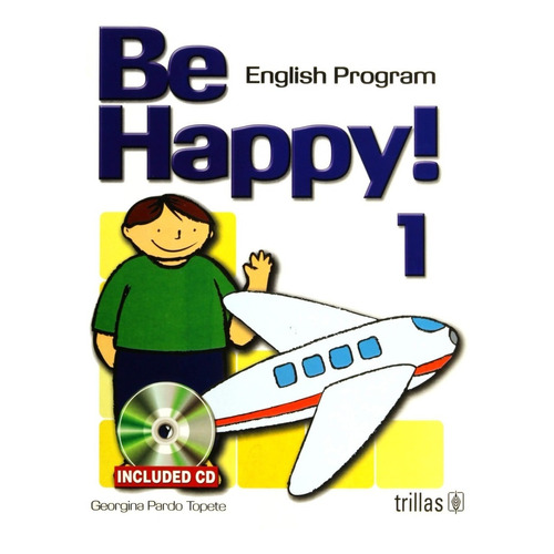 Be Happy! 1 English Program Editorial Trillas