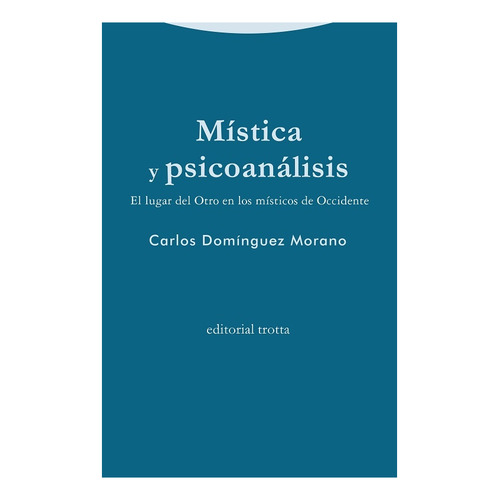 Mística Y Psicoanálisis - Carlos Domínguez Morano