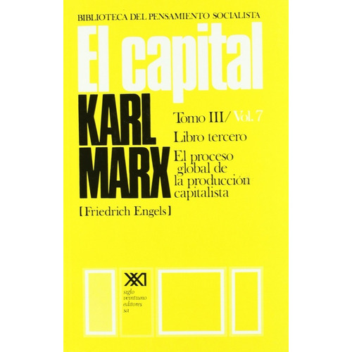 El Capital Tomo Iii, Vol. 7 Karl Marx 