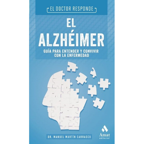 El Alzhéimer - Entender La Enfermedad Y Convivir Con Ella
