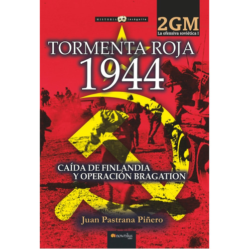 Tormenta Roja 1944 Ofensiva Sovietica I, De Pastrana Piñero, Juan. Editorial Nowtilus, Tapa Blanda En Español