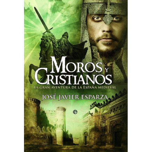 Moros Y Cristianos, De Esparza Torres, José Javier. Editorial La Esfera De Los Libros, S.l., Tapa Blanda En Español