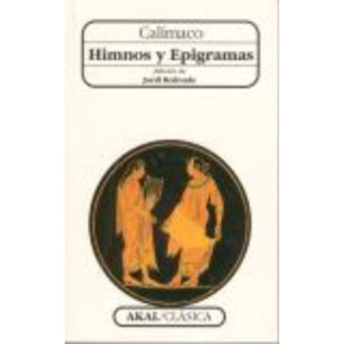 Himnos Y Epigramas, Calímaco, Akal