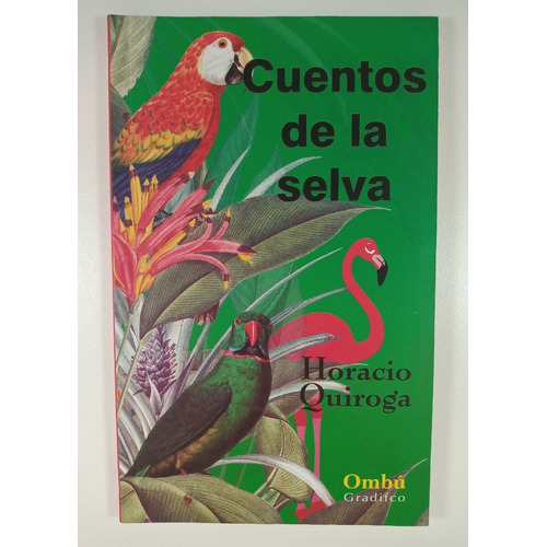 Cuentos De La Selva - Horacio Quiroga - Gradifco
