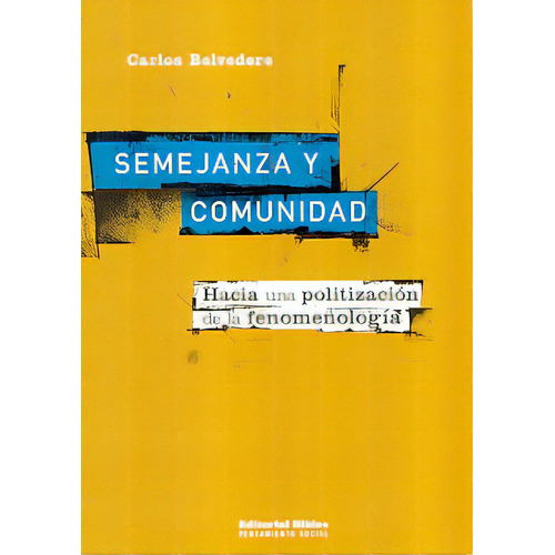 Semejanza Y Comunidad Hacia Una Política De La Fenomenología, De Belvedere, Carlos. Editorial Biblos, Tapa Blanda, Edición 1 En Español