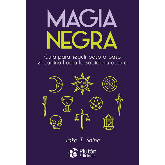 MAGIA NEGRA, de SHINE, JAKE T.. Editorial pluton ediciones, tapa blanda en español