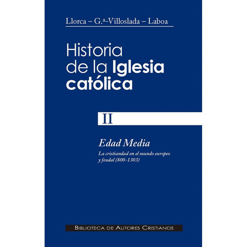 Historia De La Iglesia Católica Ii  Edad Media (800-1303)