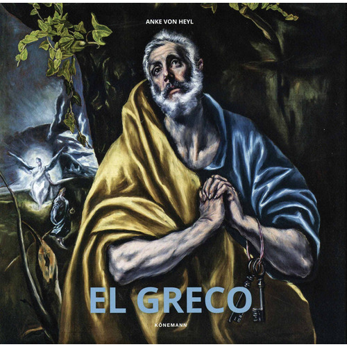 Artistas: El Greco, de Von, Anke. Editorial Konnemann, tapa dura en neerlandés/inglés/francés/alemán/italiano/español, 2018