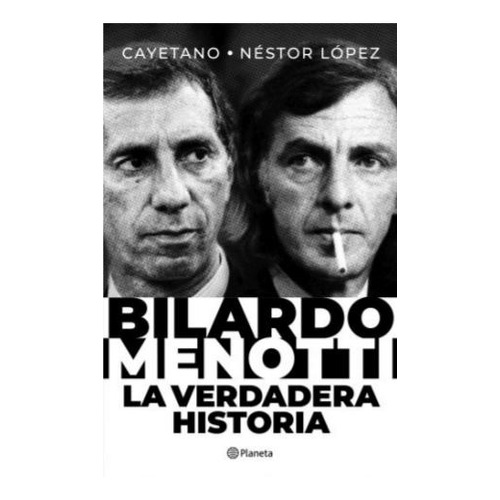 Libro Bilardo Menotti - La Verdadera Historia - Nestor Lopez