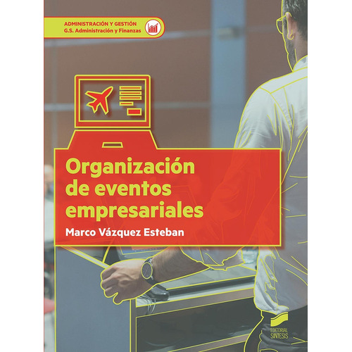 Organización de eventos empresariales: 41 (Ciclos Formativos), de Vázquez Esteban, Marco. Editorial SINTESIS, tapa pasta blanda, edición 1 en español