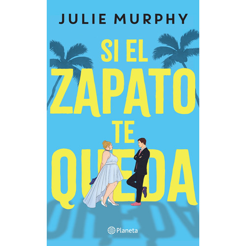 Si el zapato te queda, de Murphy, Julie. Serie Disney Editorial Planeta México, tapa blanda en español, 2022