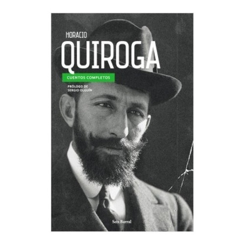 Horacio Quiroga - Cuentos Completos - Seix Barral - Libro Color De La Portada Gris