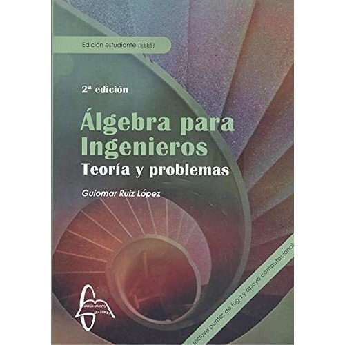 (2 Ed) Algebra Para Ingenieros - Teoria Y Problemas, de GUIOMAR RUIZ LOPEZ. Editorial GARCIA MAROTO EDITORS, tapa blanda en español, 2021