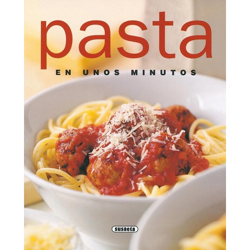 Pasta En Unos Minutos, De Varios Autores. Editorial Susaeta, Tapa Blanda En Español