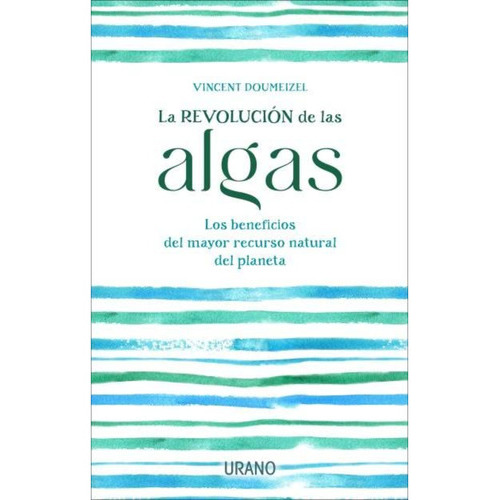 La Revolucion De Las Algas, De Doumeizel; Vincent. Editorial Ediciones Urano, Tapa Blanda, Edición 1 En Español, 2023