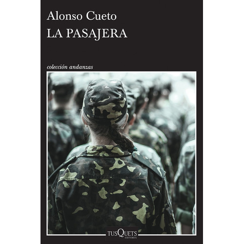La pasajera, de Cueto Caballero, Alonso. Serie Andanzas Editorial Tusquets México, tapa blanda en español, 2016