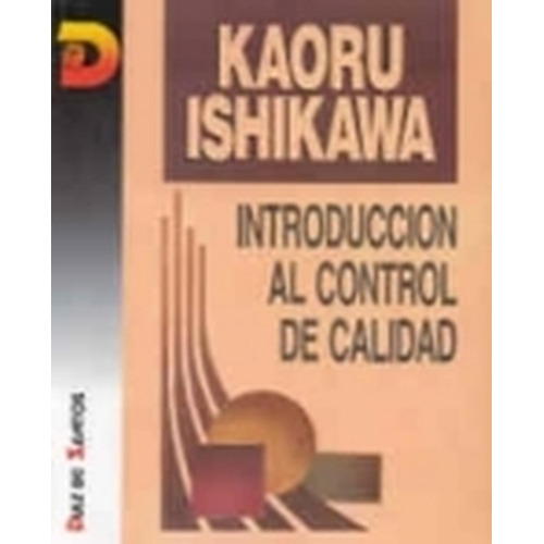 Introducción al control de calidad: No aplica, de Ishikawa, Kaoru. Serie 1, vol. 1. Editorial Diaz de Santos, tapa pasta blanda, edición 1 en español, 1994