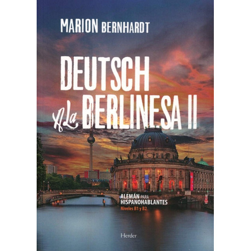 Deutsch A La Berlinesa 2. Alemán Para Hispanohablantes. 