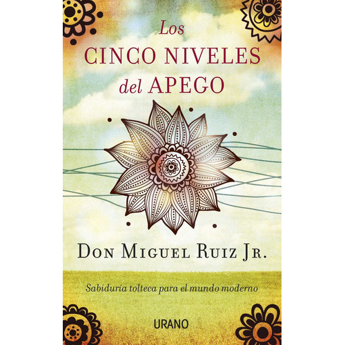 Libro Los Cinco Niveles Del Apego - Don Miguel Ruiz Jr.