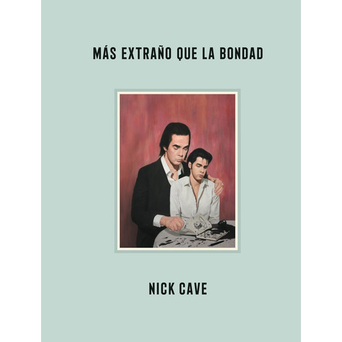 Más Extraño Que La Bondad - Nick Cave (pasta Dura)