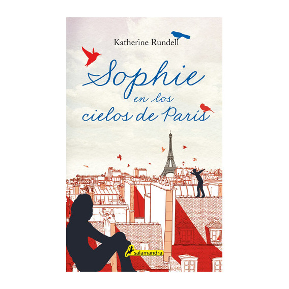 Sophie En Los Cielos De París, De Rundell, Katherine. Serie Juvenil Editorial Salamandra Infantil Y Juvenil, Tapa Blanda En Español, 2017