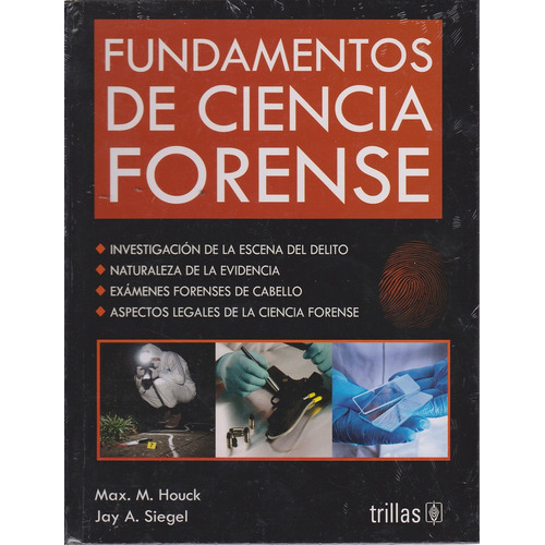 Fundamentos De Ciencia Forense, De Houck Max M. Editorial Trillas, Tapa Blanda, Edición 1 En Español, 2014