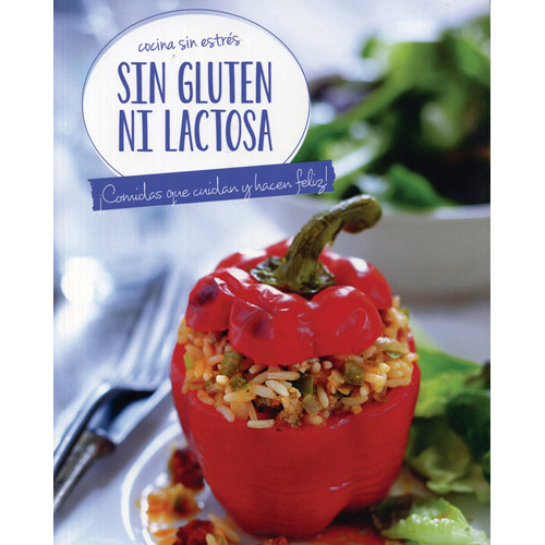 Cocina Sin Estres: Sin Gluten Ni Lactosa, de Varios autores. Serie Cocina Sin Estrés: Platos Vegetarianos Editorial Parragon Book, tapa blanda en español, 2017