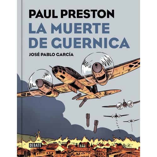 La Muerte De Guernica (versiãâ³n Grãâ¡fica), De Preston, Paul. Editorial Debate, Tapa Dura En Español